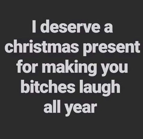 Christmas Present Quotes Funny, Christmas Present Quotes, Sarcastic Christmas Quotes, Friday Funny Images, Merry Christmas Quotes Funny, Holiday Quotes Funny, Sarcastic Christmas, Christmas Memes, Christmas Jokes