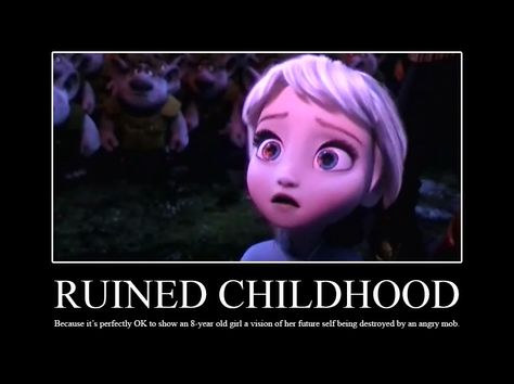 Frozen Memes, Ruined Childhood, Childhood Ruined, Frozen 2013, Funniest Pictures, Disney Theory, Funny Disney Memes, Idina Menzel, Demotivational Posters