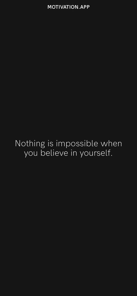 Winning Quotes, 2023 Mood, Motivation App, Nothing Is Impossible, I Believe In Me, When You Believe, Believe In Yourself, Reminder Quotes, Believe In You