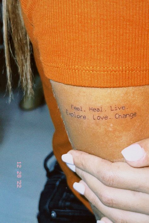 Feel Heal Lives Explore Love Change Tattoo, Feel Heal Lives Explore Love Change, Change Tattoo, Heal Liver, Love Change, Tattoo Idea, Minimalist Tattoo, Healing, Feelings