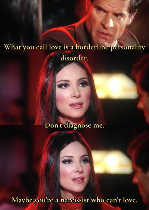 what you call love is a borderline personality disorder.
Don’t diagnose me.
Maybe you’re a narcissist who can’t love. Love Witch Aesthetic Outfits, Love Witch Quotes, The Love Witch Movie Outfits, The Love Witch Quotes, Love Witch Outfit, The Love Witch Costume, The Love Witch Outfits, The Love Witch Movie Aesthetic, The Love Witch