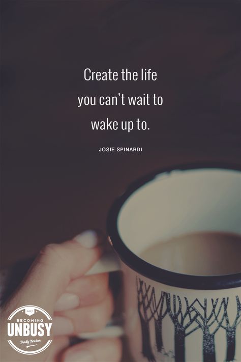 Create the life you can't wait to wake up to. #quote #dream #BecomingUnBusy *Loving this post and this site! Good Morning Motivation, Quotes Coffee, Smart Quotes, Robert Kiyosaki, Daughter Quotes, Morning Inspirational Quotes, Morning Motivation, Tony Robbins, Coffee Quotes