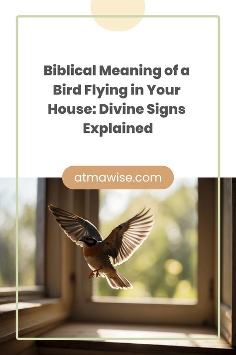 Bird flying indoors with text: "Biblical Meaning of a Bird Flying in Your House: Divine Signs Explained." Bird Meaning, Message From God, Wings Like Eagles, Bird Flying, Dream Symbols, Life Change, Facing Challenges, Life Transitions, Spiritual Messages