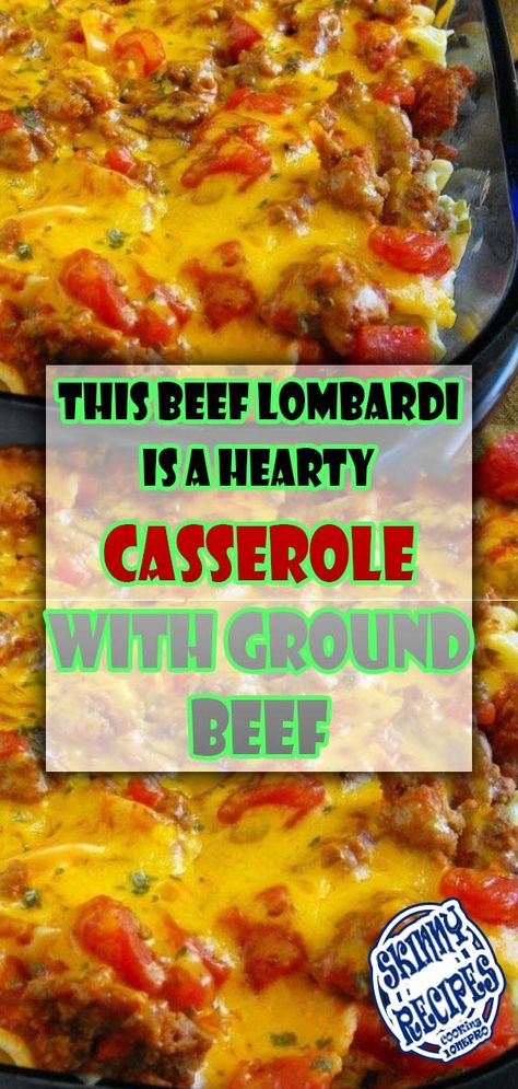 This Beef Lombardi is a hearty casserole with ground beef Steak Burrito Recipe, Ground Beef Egg Noodles, Beef Lombardi, Beef Egg Noodles, Easy Hamburger Casserole, Casserole Beef, Casserole With Ground Beef, Can Tomatoes, Cooking Recipes For Dinner