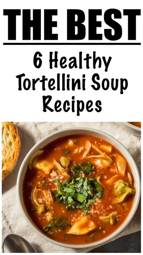 Healthy Tortellini Soup, Healthy Tortellini, Low Calorie Soups, Tortellini Soup Recipes, Soup Recipes Vegan, Cheese Tortellini Soup, Creamy Tortellini Soup, Sausage Tortellini Soup, Tomato Tortellini Soup