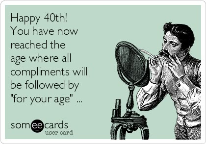 Happy 40th! You have now reached the age where all compliments will be followed by "for your age" ... Funny 40th Birthday Quotes, Narnia Lion, 40th Birthday Wishes, 40th Birthday Quotes, Lion Nursery, Birthday Memes, Birthday Quotes For Him, 40th Birthday Funny, Turning 40