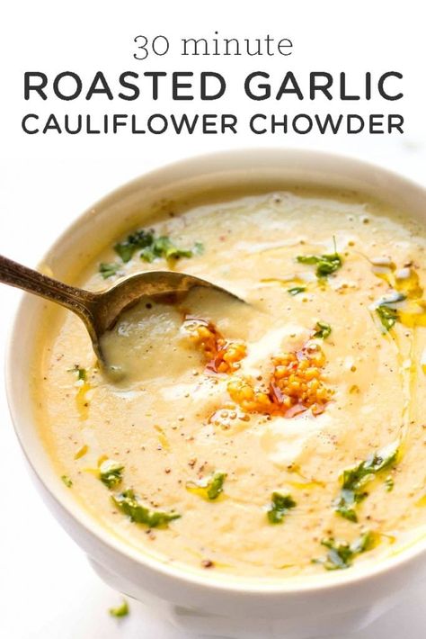 Soup Cauliflower, Cauliflower Chowder, Garlic Cauliflower, Roasted Garlic Hummus, Garlic Hummus, 30 Min Meals, Roasted Garlic Cauliflower, Chowder Soup, Simply Quinoa