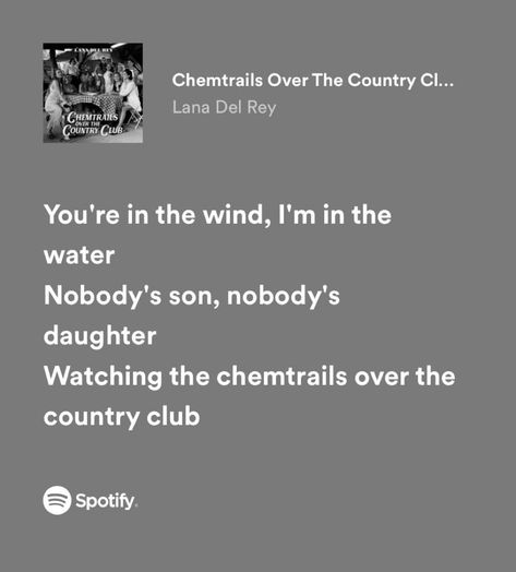 Lana Del Rey Chemicals Over The Country, Roy Family, Ldr Lyrics, That's Life Frank Sinatra, Ldr Songs, Lana Lyrics, Lana Core, Over The Country Club, Lana Del Rey Quotes