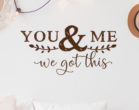 Excited to share this item from my #etsy shop: You and me, we got this, couples wall art, wall decal, master bedroom art, bedroom wall decal, bedroom wall art, mr and mrs, wall decor Bedroom Quotes Above Bed Sayings Vinyl Wall Decals, Bedroom Themes For Couples, Wall Drawing Ideas Bedroom, Mr And Mrs Wall Decor, Queen Bed Frame Diy, Wall Drawing Ideas, Wall Decal Bedroom, Headboard Decal, Wall Art Vinyl