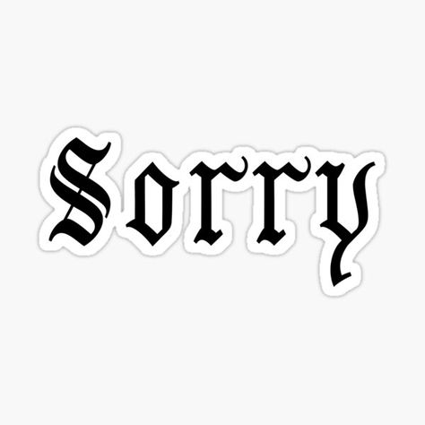 Sorry Tattoo Design, Gothic Tattoo Writing, Gothic Word Tattoo, Sorry Tattoo, Gothic Writing Tattoo, Goth Lettering Tattoo, Gothic Stickers Aesthetic, Typography Sticker, Gothic Grunge