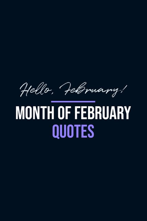 Collection of the best quotes about February. | Beautiful inspirational quotes for captions, bullet journal or to share for fun. Not only great for the first day of the month but whole month round. | February Quotes: #February #Quotes First Day Of February Quotes, February First Quotes, New Month Caption For Instagram, First Day Of The Month Quotes, February Instagram Captions, February New Month Quotes, February Quotes Month Of, February Message Board Quotes, February Month Quotes