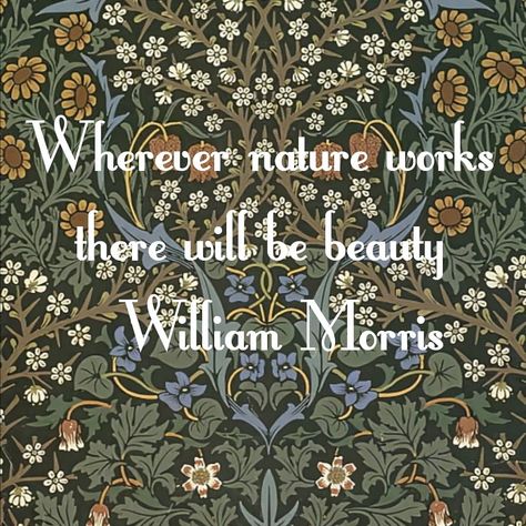 Red House, National Trust on Instagram: “Wherever nature works there will be beauty, whether it's in the Red House garden or the world outside your window. Quote by William Morris,…” William Morris Quotes, William Morris Quote, Wellbeing Art, May Morris, House Quotes, Nature Words, William Morris Art, William Morris Designs, Random Ideas