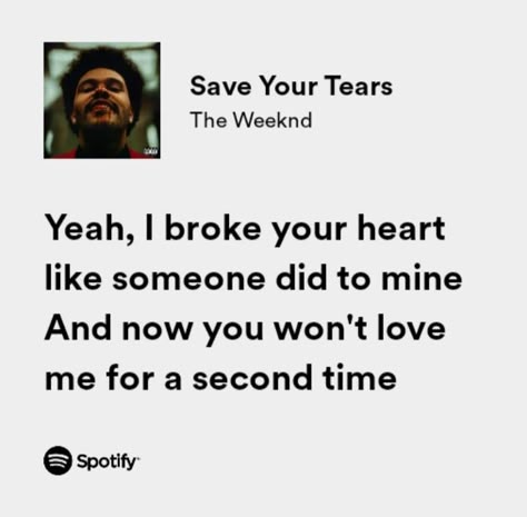 Save Your Tears The Weeknd Spotify, Save Your Tears The Weeknd Lyrics, Save Your Tears Spotify, The Weeknd Song Quotes, The Weekend Save Your Tears, The Weeknd Spotify Lyrics, Save Your Tears Lyrics, Save Your Tears The Weeknd, The Weeknd Song Lyrics