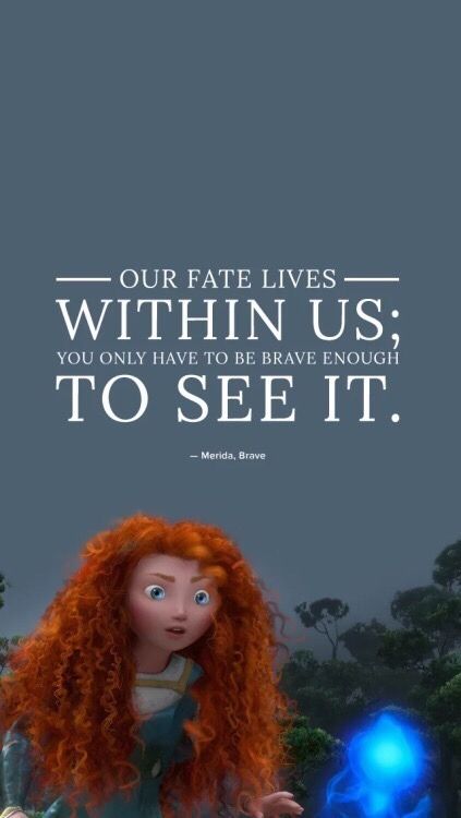 Yb Quotes, Best Disney Quotes, Beautiful Disney Quotes, Cute Disney Quotes, Disney Quote, Perfect Quotes, Princess Quotes, Brave Quotes, Disney Brave