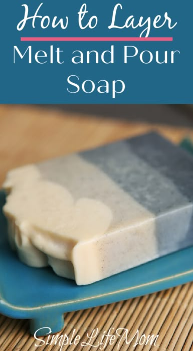 Layering Melt and Pour Soap | Simple Life Mom Melt And Pour Soap Beginner, Melt And Pour Soap Techniques, Creative Soap Making Ideas, Soap Making For Beginners, Traditional Homemaking, Homesteading Hacks, Goat Milk Soap Recipe, Milk Soap Recipe, How To Make Soap