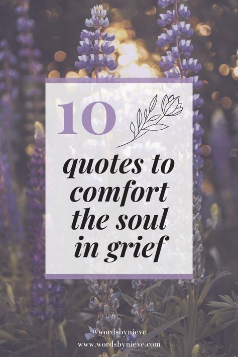 Words are healing. Read these inspiring quotes to comfort your soul after grief | #wordsbynieve #blogpost #newblogpost #quotes #griefquotes #inspirationalquotes #grief #dealingwithgrief #quotestoheal #dailyquote #lovequotes #writing Bearevement Quotes Inspiration, Words Of Grievance, For Someone Who Lost A Loved One, Lost One Quotes, Quote For Someone Who Lost A Loved One, Quote For Losing A Loved One, Losing A Mom Quotes Inspirational, Quotes On Losing Someone, In Memory Quotes Of A Loved One