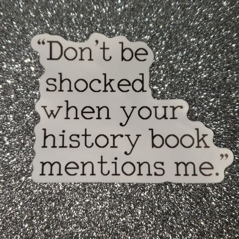 Sticker From Art Usa America Alexander Hamilton Musical Quote Don't Be Shocked When Your History Book Mentions Me. 10/$10 Bundle To Save! Perfect For Decorating Your Electronics! Waterproof Stickers Meant To Go On Most Surfaces. I Included A Picture Of My Personal Waterbottle Which Has Been Dropped And Washed Daily For A Year To Show You How Long These Stickers Can Last! Pet & Smoke Free Home Bundle To Save On Shipping Or Make An Offer To Negotiate Or Just Buy It Because You Love It! Sag Season, Hamilton Musical Quotes, Alexander Hamilton Musical, Hamilton Lyrics, Bff Forever, Mike Vitar, Hamilton Quotes, Street Quotes, Propaganda Art