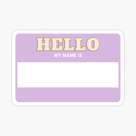 Hello My Name Is Aesthetic, Hello My Name Is Sticker Aesthetic, Name Tag Design Aesthetic, Name Tag Aesthetic, Hello My Name Is Sticker, My Name Is Sticker, Hello Sticker, Name Tag Templates, Name Tag Design