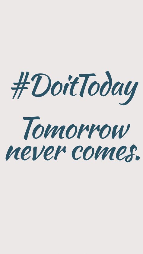 Do it today. Tomorrow never comes. #quote #motivation #motivationalquotes Tomorrow Never Comes, Anniversary Wishes For Wife, Ceo Mindset, Stronger Than Yesterday, Anniversary Wishes, Quote Motivation, Plant Markers, Warrior Quotes, Morning Quotes