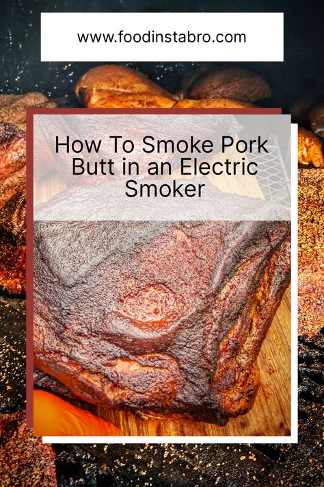 Learn how to smoke a pork butt in an electric smoker with our comprehensive guide and get ready to embark on a culinary adventure that will elevate your grilling game and leave your taste buds longing for more. #grilling #smoker #porkbutt #electricsmoker Electric Smoker Pork Shoulder, Smoked Pork Butts On Electric Smoker, Pulled Pork Electric Smoker, Bone In Pork Roast, Smoked Pork Roast, Smoked Jerky, Smoked Dishes, Masterbuilt Smoker, Easy Suppers