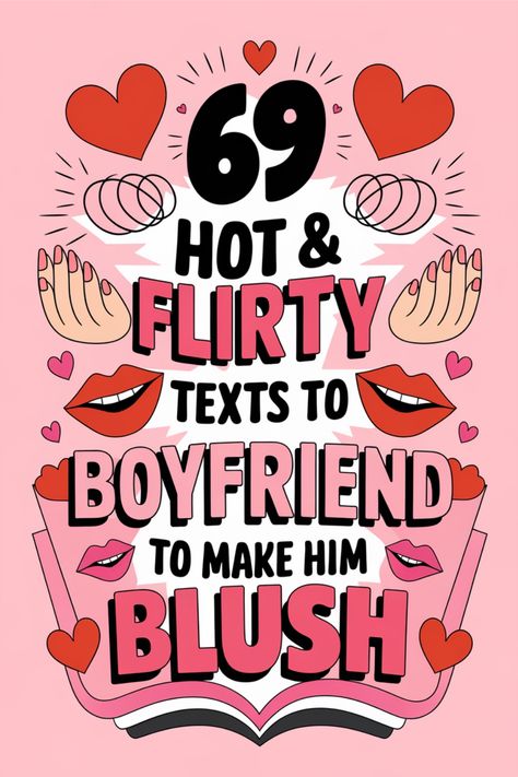 "69 hot and flirty texts to boyfriend to make him blush, with hearts and lips illustrations." Hot Compliments For Her, Hot Message For Boyfriend, Funny Things To Tell Your Boyfriend, Thing To Send To Your Bf, Flirtatious Texts For Him, Flirty Comments For Him, Flirty Comebacks, Flirty Puns For Him, Spicy Texts To Send Him