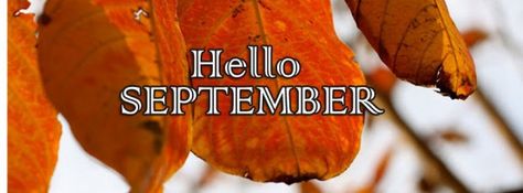 Hello September Facebook Cover, September Clipart, Bye September, Hello September Images, Fall Facebook Cover, September Images, Welcome September, Cover Pics For Facebook, Month Of September