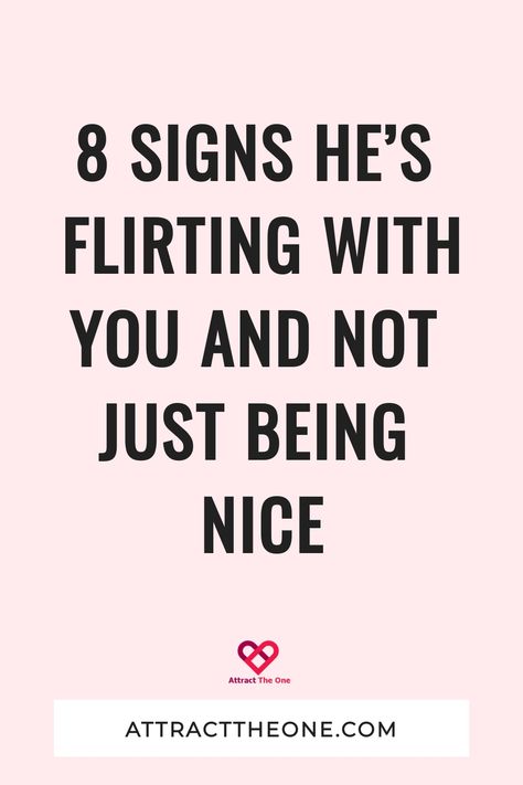 8 Signs He’s Flirting With You And NOT Just Being Nice Should I Text Him Flowchart, Work Flirting Quotes, Signs He Is Flirting With You, How Guys Flirt, When He Flirts With You, Is He Flirting Or Just Being Nice, Flirting Hacks, Flirting With My Husband, How To Flirt With Guys