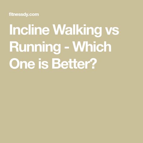 Incline Walking vs Running Incline Walking Benefits, Running Vs Walking, Incline Walking, Treadmill Workout Fat Burning, 10000 Steps A Day, Incline Treadmill, Power Walking, Benefits Of Running, Increase Appetite