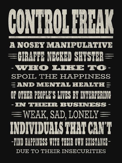 Control Freaks Quote, Control Freaks, Giraffe Neck, Thought Quotes, Deep Thought, Deep Thought Quotes, Thoughts Quotes, Wisdom Quotes, Classic T Shirts