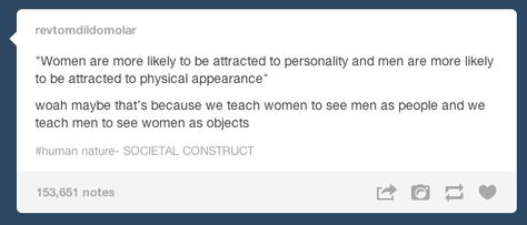 On attraction: | The 31 Realest Tumblr Posts About Being A Woman Not All Men, Httyd Funny, Modern Feminism, Feminist Icons, Lgbtq Funny, Nice Guys, Being A Woman, Intersectional Feminism, Faith In Humanity