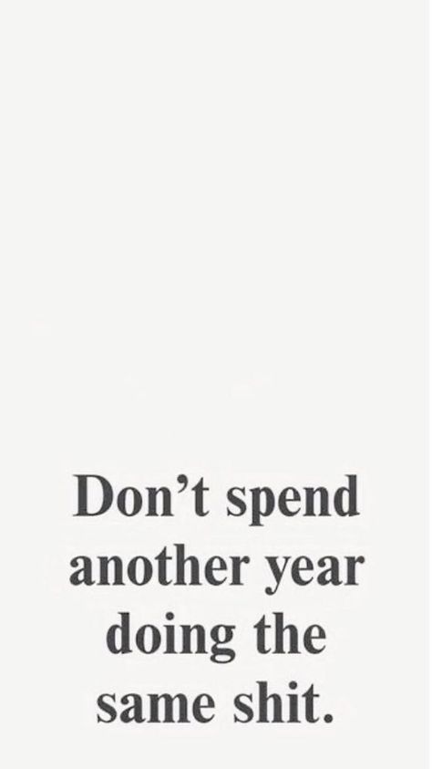 Don't spend another year doing the same sh**. #goals #newyear #newme #success #rich #money #ceo #business #personal #manifest Goals Affirmations, 2023 Goals, Word Board, Inspo Quotes, Rich Money, Self Healing Quotes, Note To Self Quotes, Lifestyle Inspiration, Happy Words