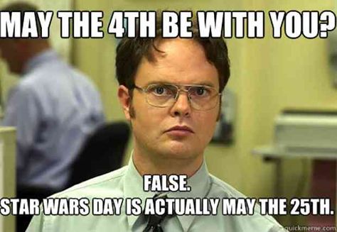 May the 4th be with you? False. Star Wars Day is actually May the 25th. Star Wars Day, May The Fourth Quotes Valentines Day Funny Meme, Tgif Meme, Money Cant Buy Love, Friday Meme, Valentines Day Memes, Funny Star Wars Memes, Funny Friday Memes, Lawn Mowing, May The Fourth