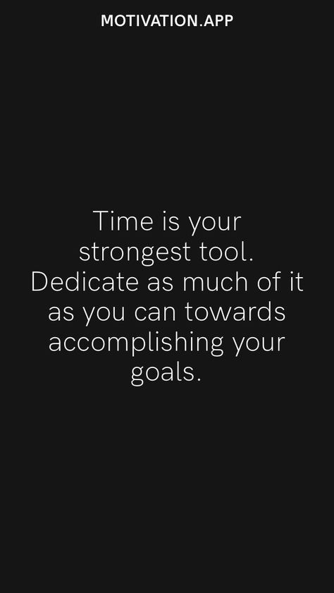 Time is your strongest tool. Dedicate as much of it as you can towards accomplishing your goals. From the Motivation app: https://motivation.app/download Accomplishing Goals, Motivation App, My Values, Healthy Lifestyle Food, Fashion Week Street Style, Business Marketing, Work Hard, Healthy Lifestyle, Canning