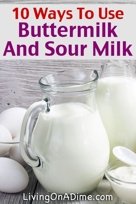 10 Ways To Use Buttermilk And Sour Milk Recipe Using Sour Milk, Use Up Milk, Sour Milk Recipes, Sour Recipes, Buttermilk Uses, Milk Uses, Make Sour Cream, Sour Milk, Expired Food