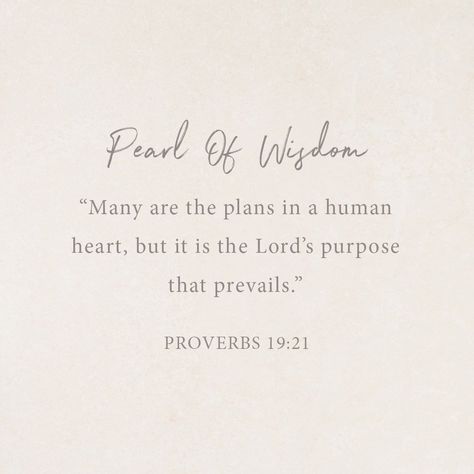 Pearl of Wisdom: "Many are the plans in a human heart, but it is the Lord's purpose that prevails." - Proverbs 19:21    #verse #proverbs A Human Heart, Proverbs 26, Path Quotes, Proverbs 19 21, Faith Moves Mountains, Proverbs 12, Bring It Back, Proverbs 31 Woman, Human Heart