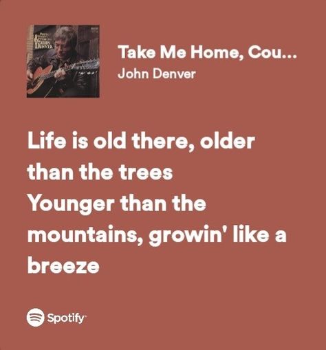 Fleet Foxes Lyrics, John Denver Lyrics, John Denver Country Roads, Take Me Home Country Roads, Home Lyrics, Fleet Foxes, Lana Del Rey Songs, Country Lyrics, Meaningful Lyrics