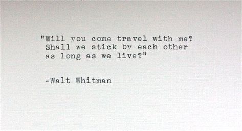 Walt Whitman Quotes, Romantic Stuff, Vintage Typewriter, Walt Whitman, Wonderful Words, Poetry Quotes, Typewriter, Pretty Words, Travel Quotes