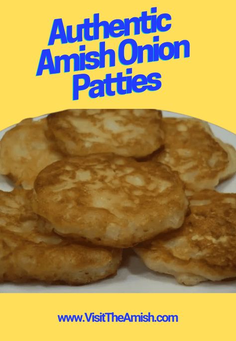 Onion Patty Recipe, Onion Patties Recipe, Amish Onion Patties, Recipes Using Amish Egg Noodles, Onion Patties Amish Recipe, Onion Fritters Amish, Amish Onion Fritters Recipe, Amish Onion Cake 12 Tomatoes, Amish Onion Patties Recipe