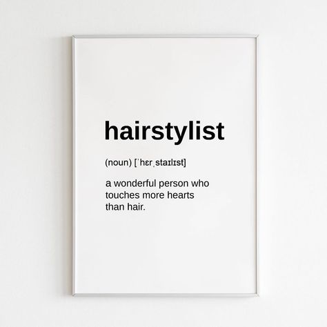 Hairstylist Definition, Hair Salon Quotes, Stylist Quotes, Hairdresser Quotes, Hairstylist Quotes, Lumpy Space, Salon Wall Art, Salon Quotes, Hair Stylist Gifts