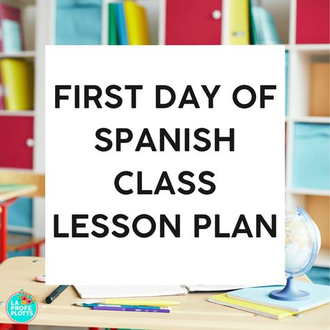 First Day of Spanish Class Lesson Plan - La Profe Plotts Spanish Classroom Decor Ideas, Dice Activities, Routines And Procedures, Spanish Classroom Decor, Classroom Decor Ideas, Student Survey, Spanish Curriculum, Classroom Lesson Plans, Middle School Lesson Plans