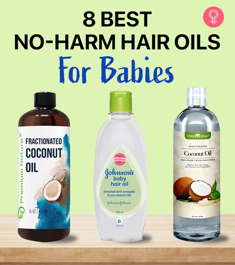 The 8 Best Hair Oils That Are Safe To Use For Babies – 2022 Newborn Hair Care, Baby Oil For Hair, Baby Hair Products, Baby Oil Hair, Best Hair Oils, Homemade Hair Oil, Baby Hair Growth, Moisturizing Hair Oil, Boys Hairstyles