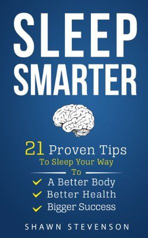 Shawn Stevenson, Insomnia Causes, Brain Learning, I Love Sleep, Better Body, Book Smart, Eat Smart, Eat Smarter, Digital Book