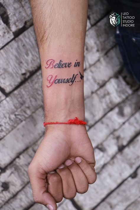 Believe In Yourself Tattoo Men, Believe In Yourself Tattoo Ideas, Believe In Yourself Tattoo, Yourself Tattoo, Wrist Band Tattoo, Leo Tattoo, Simple Tattoos For Guys, Tattoos Arm, Meaningful Tattoo Quotes