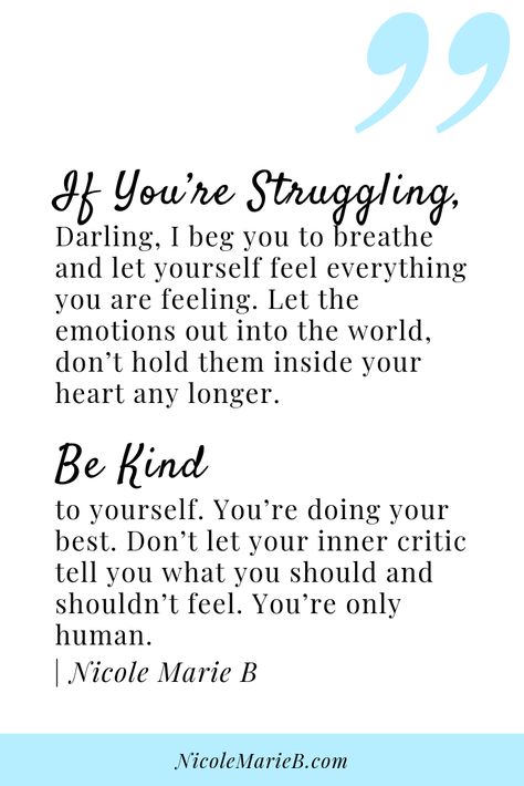 If you are struggling, breathe and let yourself feel everything you are feeling. Be kind to yourself and know you will make it through...❤️ Be kind to yourself quotes, inspiration, remember this, motivation, self help, self care, thoughts... #blogpost #bekindtoyourself #personalgrowth #personaldevelopment #bestrong #motivationalquotes #poems #lifequotes #empoweringwomen Kind To Yourself Quotes, Tough Day Quotes, Care Thoughts, Quote For Him, Be Kind To Yourself Quotes, You Are Enough Quote, Enough Tattoo, Enough Is Enough Quotes, Struggle Quotes