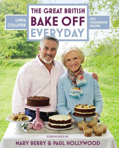 Great British Bake Off: Everyday: Over 100 Foolproof Bakes: Collister, Linda Easy Baking For Kids, Steven Hall, Chanel Miller, Secret Dating, Patrick Modiano, The Great British Baking Show, Bake Off Recipes, Brother's Best Friend, Great British Baking Show