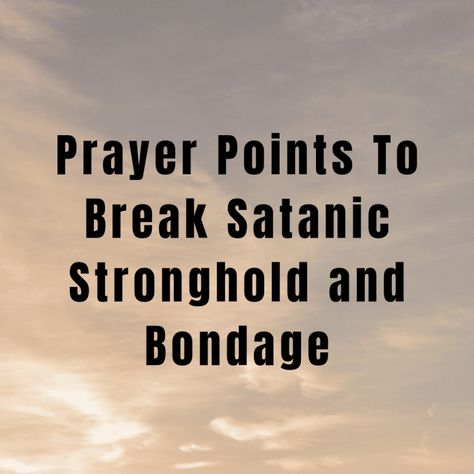 Prayers To Break Strongholds, Satanic Quotes, Christian Glowup, Spiritual Warfare Scripture, House Schedule, Prayer For Son, Midnight Prayer, Prayer For My Marriage, Warfare Prayers