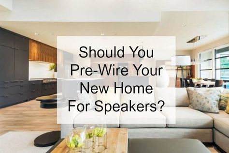 Expert Advice: Should I Pre-Wire My Home For Speakers House Speaker System, Whole House Speaker System, Speaker Wiring Diagram, Sonos Ceiling Speakers, House Speaker, Transmission Line Speakers, Structured Wiring, Surround Sound Speakers, Ceiling Speakers