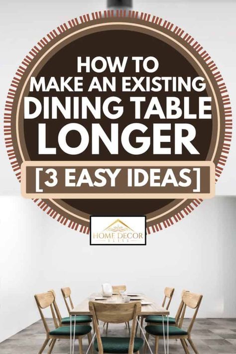 How To Make An Existing Dining Table Longer [3 Easy Ideas] - Home Decor Bliss 6 Person Table, Extra Long Dining Table, 12 Seat Dining Table, Long Dining Room Tables, Build A Table, Dining Table In Living Room, Long Dining Table, Dining Room Makeover, Make A Table