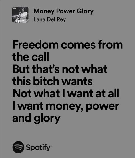 I Want Money Power And Glory, Money Power Glory Lana Del Rey, Ali Core, Money Buys Happiness, Money Power Glory, Lady Macbeth, Meaningful Lyrics, Mad Women, Spotify Lyrics