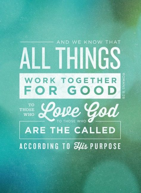 "all things shall work together for good to them that love God." (Romans 8:28) All Things Work Together, Beautiful Scripture, Beautiful Bible Verses, Ayat Alkitab, Romans 8, Memory Verse, Favorite Bible Verses, Gods Grace, Spiritual Inspiration